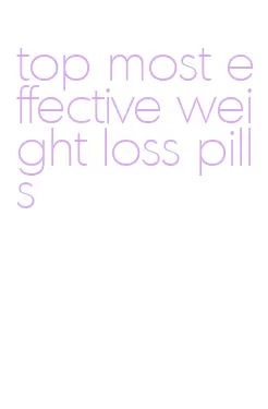 top most effective weight loss pills