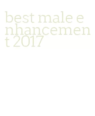 best male enhancement 2017