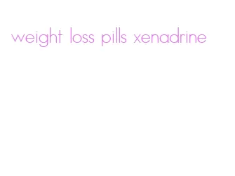 weight loss pills xenadrine