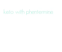 keto with phentermine