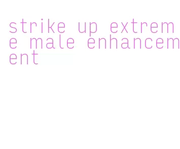 strike up extreme male enhancement