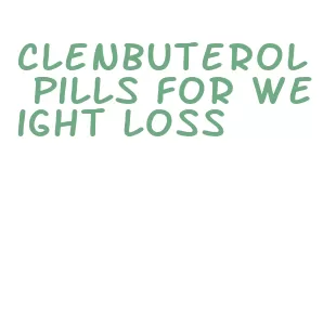 clenbuterol pills for weight loss