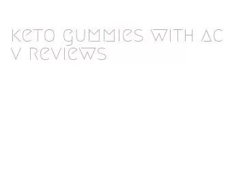 keto gummies with acv reviews