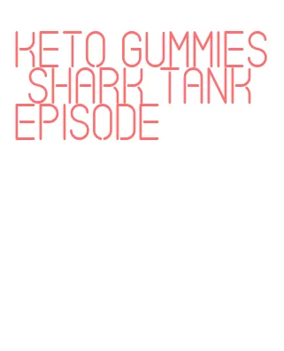 keto gummies shark tank episode