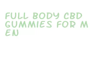 full body cbd gummies for men