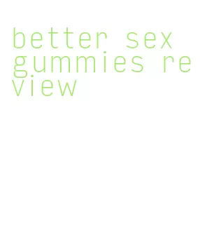 better sex gummies review