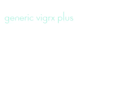 generic vigrx plus