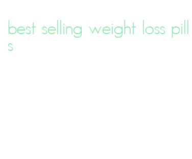 best selling weight loss pills