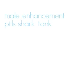 male enhancement pills shark tank