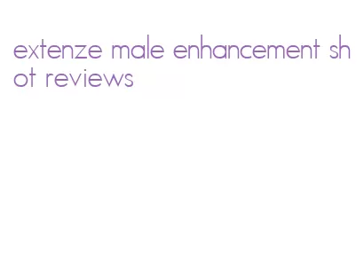 extenze male enhancement shot reviews