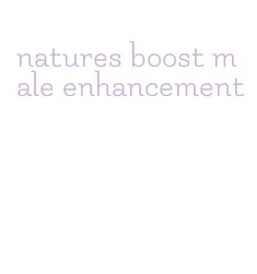 natures boost male enhancement