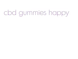 cbd gummies happy