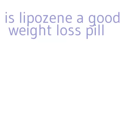 is lipozene a good weight loss pill