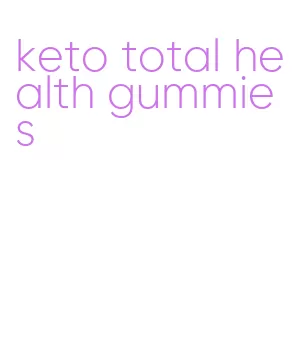 keto total health gummies