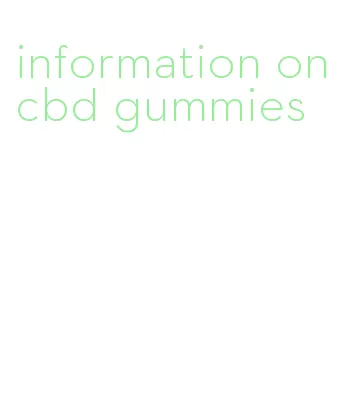 information on cbd gummies