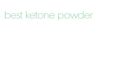 best ketone powder