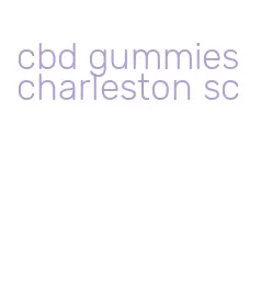 cbd gummies charleston sc