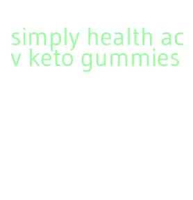 simply health acv keto gummies