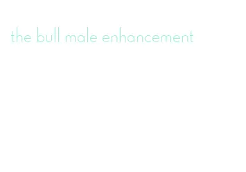 the bull male enhancement