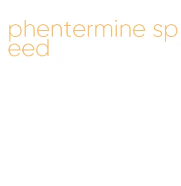 phentermine speed