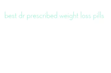 best dr prescribed weight loss pills