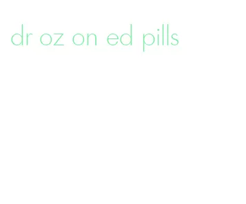 dr oz on ed pills