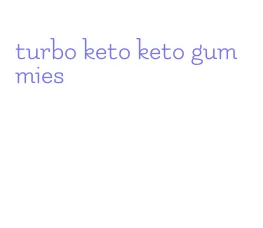 turbo keto keto gummies