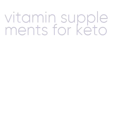 vitamin supplements for keto