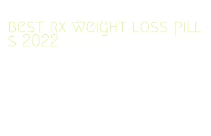 best rx weight loss pills 2022