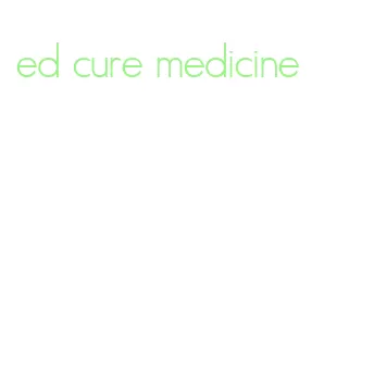 ed cure medicine