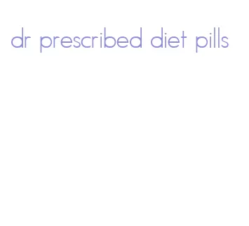 dr prescribed diet pills