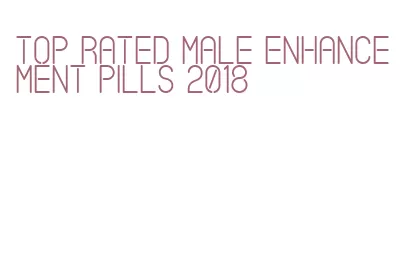 top rated male enhancement pills 2018