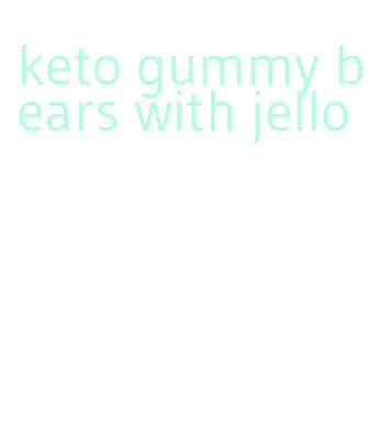 keto gummy bears with jello