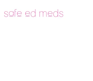 safe ed meds