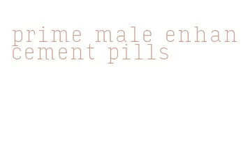 prime male enhancement pills