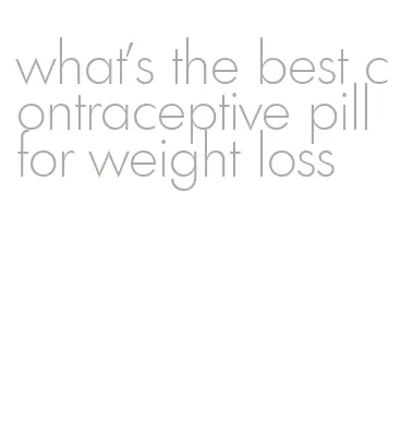 what's the best contraceptive pill for weight loss