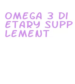 omega 3 dietary supplement