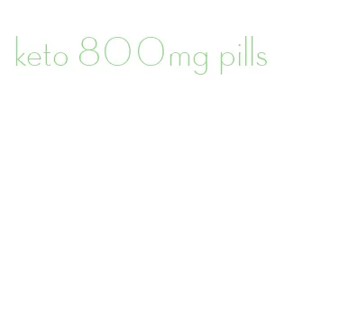 keto 800mg pills