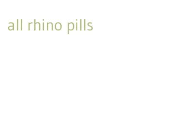 all rhino pills