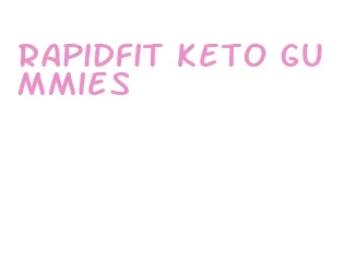 rapidfit keto gummies