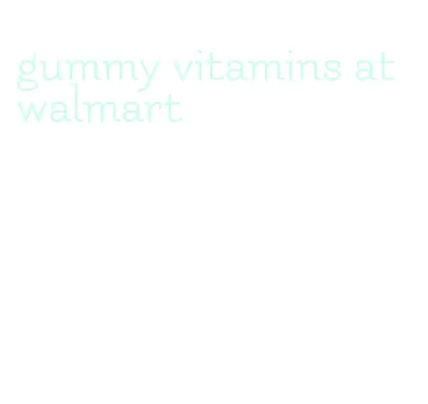 gummy vitamins at walmart