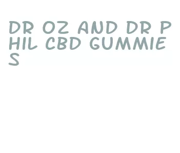 dr oz and dr phil cbd gummies