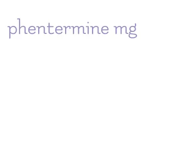 phentermine mg