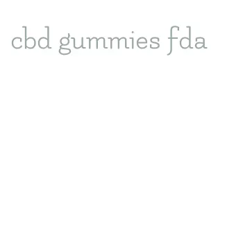 cbd gummies fda