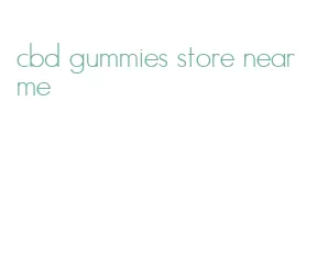 cbd gummies store near me