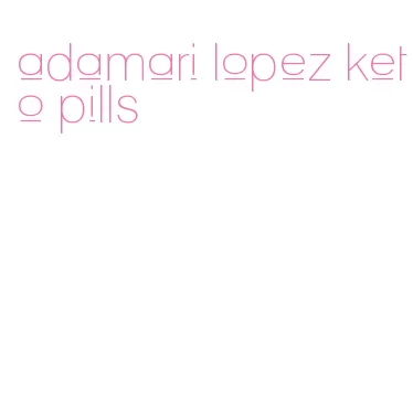 adamari lopez keto pills