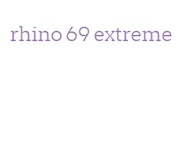 rhino 69 extreme