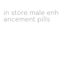 in store male enhancement pills