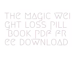 the magic weight loss pill book pdf free download