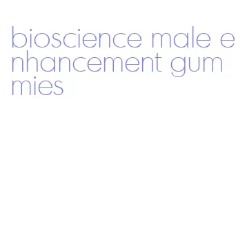 bioscience male enhancement gummies